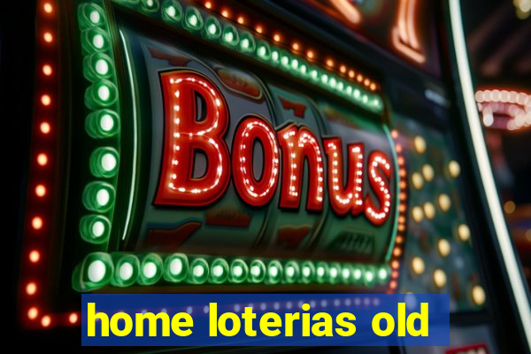 home loterias old